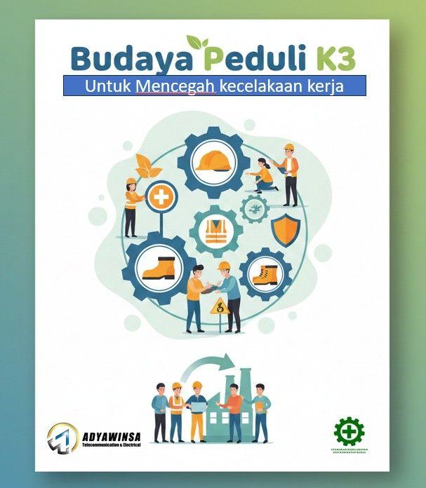 "Budaya Peduli K3 untuk Mencegah Kecelakaan Kerja"